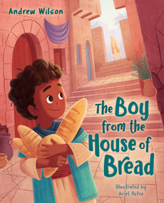 The Boy from the House of Bread by Andrew Wilson, Arief Putra, 9781087755601