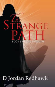 Strange Path: Book 1 of the Sanguire (Book 1 of the Sanguire) by D Jordan Redhawk, 9781594932755
