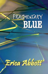 Fragmentary Blue by Erica Abbott, 9781594932748