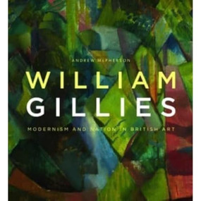 William Gillies (Modernism and Nation in British Art) by Andrew McPherson, 9781399518352