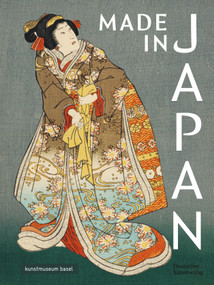 Made in Japan (Farbholzschnitte von Hiroshige, Kunisada und Hokusai) (German Edition) by Judith Rauser, Hans Bjarne Thomsen, 9783422801837