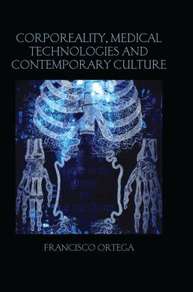 Corporeality, Medical Technologies and Contemporary Culture by Francisco Ortega, 9781138924765