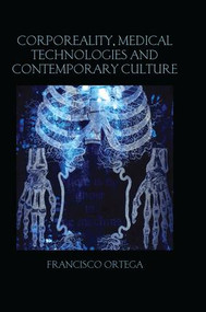 Corporeality, Medical Technologies and Contemporary Culture by Francisco Ortega, 9781138924765