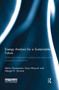 Energy Analysis for a Sustainable Future (Multi-Scale Integrated Analysis of Societal and Ecosystem Metabolism) by Mario Giampietro, Kozo Mayumi, Alevgül Şorman, 9781138928060
