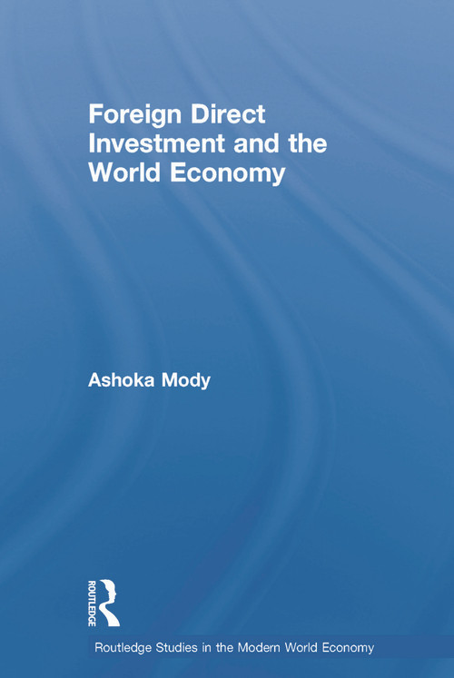 Foreign Direct Investment and the World Economy - 9780415654876 by Ashoka Mody, 9780415654876