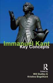 Immanuel Kant (Key Concepts) by Will Dudley, Kristina Engelhard, 9781844652396
