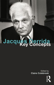 Jacques Derrida (Key Concepts) - 9781844655908 by Claire Colebrook, 9781844655908