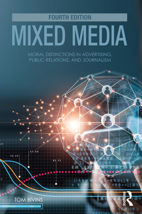 Mixed Media (Moral Distinctions in Advertising, Public Relations, and Journalism) by Thomas Bivins, 9781032269610