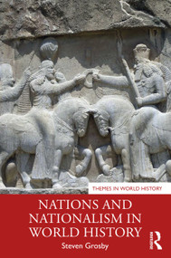 Nations and Nationalism in World History by Steven Grosby, 9780367077440