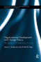 Organizational Development and Change Theory (Managing Fractal Organizing Processes) by Tonya Henderson, David M. Boje, 9781138624078