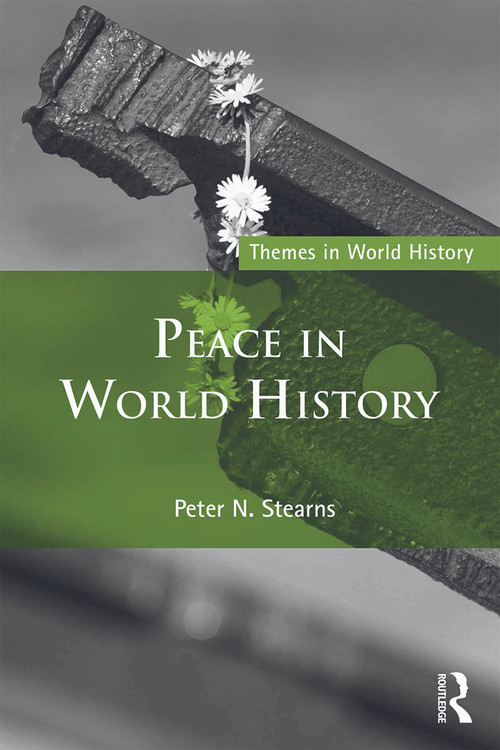 Peace in World History - 9780415716611 by Peter Stearns, 9780415716611