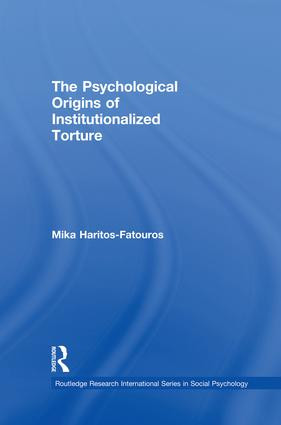 The Psychological Origins of Institutionalized Torture by Mika Haritos-Fatouros, 9781138880269