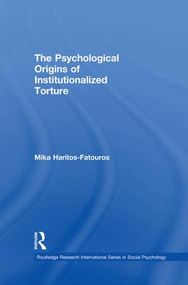 The Psychological Origins of Institutionalized Torture by Mika Haritos-Fatouros, 9781138880269