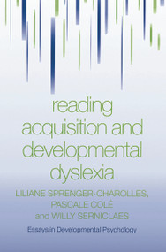 Reading Acquisition and Developmental Dyslexia by Liliane Sprenger-Charolles, Pascale Colé, Willy Serniclaes, 9780415651325