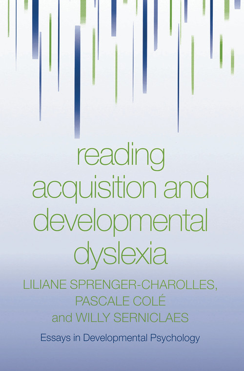 Reading Acquisition and Developmental Dyslexia by Liliane Sprenger-Charolles, Pascale Colé, Willy Serniclaes, 9780415651325