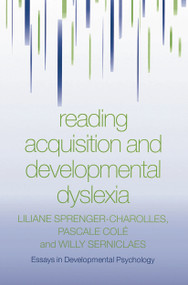 Reading Acquisition and Developmental Dyslexia by Liliane Sprenger-Charolles, Pascale Colé, Willy Serniclaes, 9780415651325