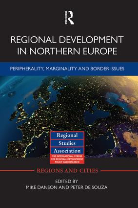 Regional Development in Northern Europe (Peripherality, Marginality and Border Issues) by Mike Danson, Peter de Souza, 9781138792081