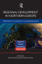 Regional Development in Northern Europe (Peripherality, Marginality and Border Issues) by Mike Danson, Peter de Souza, 9781138792081