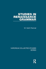 Studies in Renaissance Grammar by W. Keith Percival, 9781138375512