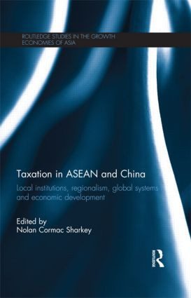 Taxation in ASEAN and China (Local Institutions, Regionalism, Global Systems and Economic Development) - 9781138851801 by Nolan Sharkey, 9781138851801