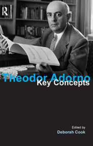 Theodor Adorno (Key Concepts) - 9781844651207 by Deborah Cook, 9781844651207