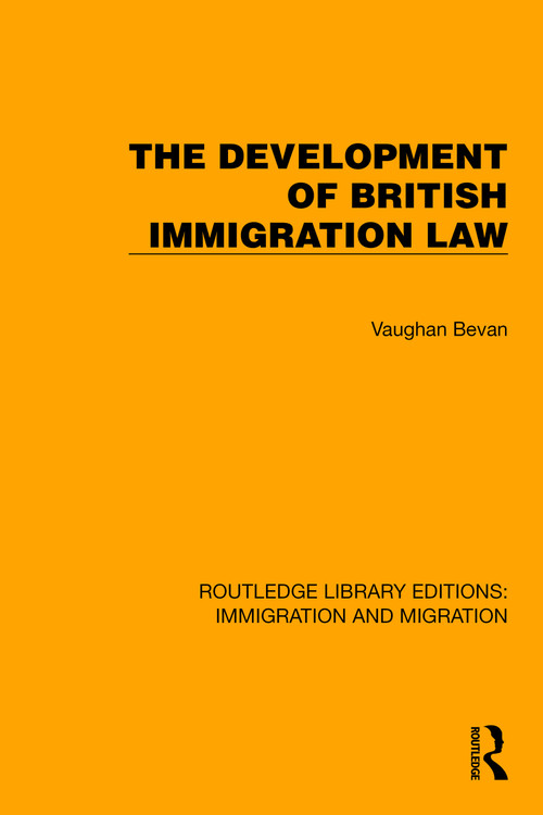 The Development of British Immigration Law - 9781032368276 by Vaughan Bevan, 9781032368276