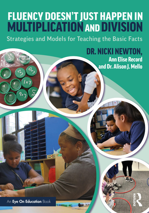 Fluency Doesn't Just Happen in Multiplication and Division (Strategies and Models for Teaching the Basic Facts) by Nicki Newton, Ann Elise Record, Alison J. Mello, 9781032557007