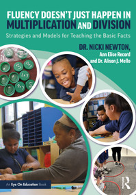 Fluency Doesn't Just Happen in Multiplication and Division (Strategies and Models for Teaching the Basic Facts) by Nicki Newton, Ann Elise Record, Alison J. Mello, 9781032557007