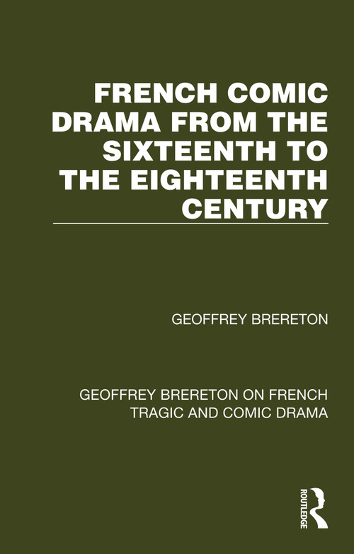 French Comic Drama from the Sixteenth to the Eighteenth Century by Geoffrey Brereton, 9781032247434