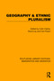 Geography & Ethnic Pluralism by Colin Clarke, David Ley, Ceri Peach, 9781032370392