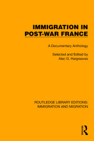 Immigration in Post-War France (A Documentary Anthology) by Alec G. Hargreaves, 9781032367071