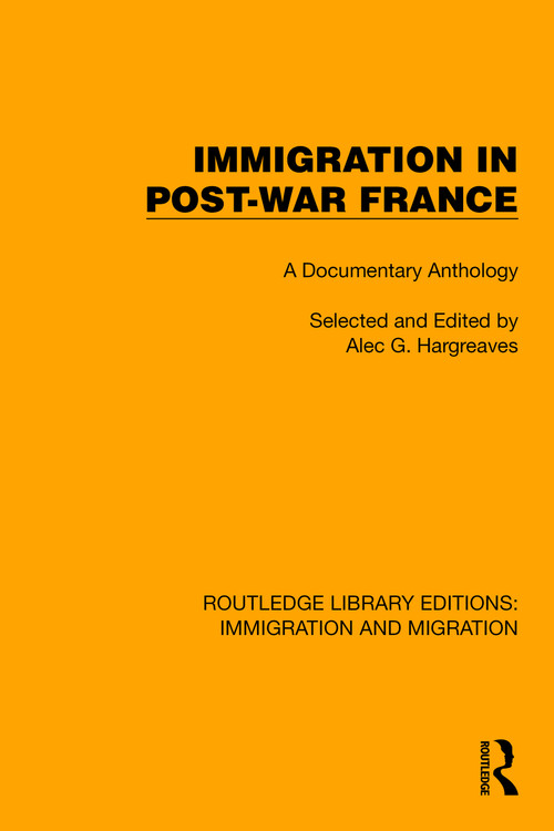 Immigration in Post-War France (A Documentary Anthology) by Alec G. Hargreaves, 9781032367071