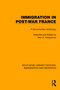 Immigration in Post-War France (A Documentary Anthology) by Alec G. Hargreaves, 9781032367071