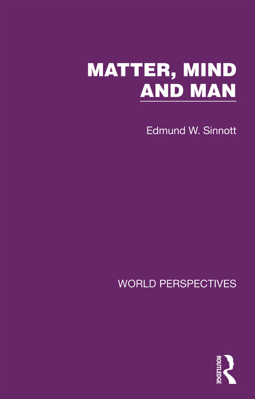 Matter, Mind and Man by Edmund W. Sinnott, 9781032182322