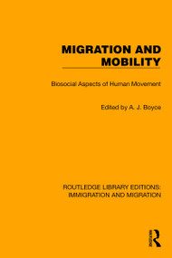 Migration and Mobility (Biosocial Aspects of Human Movement) by A.J. Boyce, 9781032368306