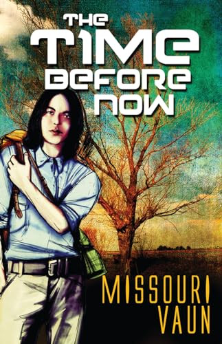 The Time Before Now by Missouri Vaun, 9781626394469