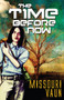 The Time Before Now by Missouri Vaun, 9781626394469