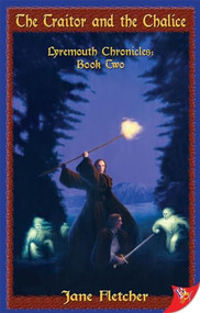 The Traitor and the Chalice by Jane Fletcher, 9781933110431