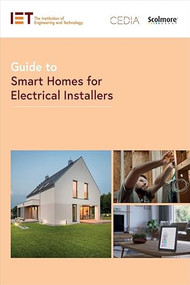 Guide to Smart Homes for Electrical Installers by The Institution of Engineering and Technology, 9781785616549