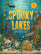 Spooky Lakes (25 Strange and Mysterious Lakes that Dot Our Planet) by Geo Rutherford, 9781419770531