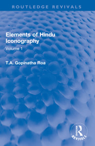 Elements of Hindu Iconography (Volume 1) - 9781138393356 by T.A. Gopinatha Roa, 9781138393356