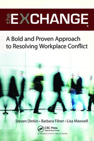 The Exchange (A Bold and Proven Approach to Resolving Workplace Conflict) by Steven Dinkin, 9781439852989