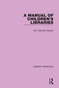 A Manual of Children's Libraries by W.C. Berwick Sayers, 9781032135960
