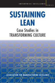 Sustaining Lean (Case Studies in Transforming Culture) by George Garber, AME - Association for, 9781420083798