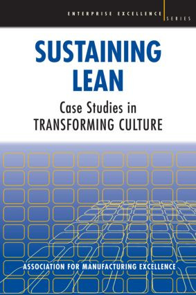 Sustaining Lean (Case Studies in Transforming Culture) by George Garber, AME - Association for, 9781420083798