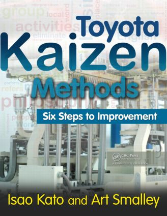Toyota Kaizen Methods (Six Steps to Improvement) by Isao Kato, Art Smalley, 9781439838532