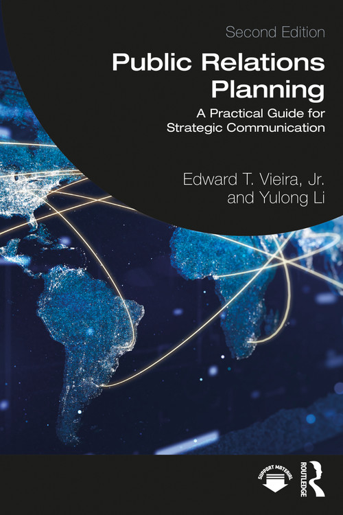Public Relations Planning (A Practical Guide for Strategic Communication) by Edward T. Vieira, Jr., Yulong Li, 9781032565804