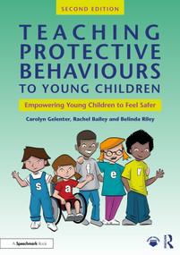 Teaching Protective Behaviours to Young Children (Empowering Young Children to Feel Safer) by Carolyn Gelenter, Rachel Bailey, Belinda Riley, 9781032393773