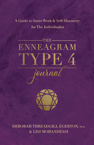 The Enneagram Type 4 Journal (A Guide to Inner Work & Self-Discovery for The Individualist) by Deborah Threadgill Egerton, 9781401979041