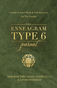 The Enneagram Type 6 Journal (A Guide to Inner Work & Self-Discovery for The Loyalist) by Deborah Threadgill Egerton, 9781401979065
